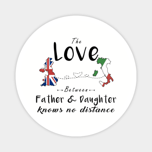 The Love Between Father And Daughter Italia T Shirts Magnet